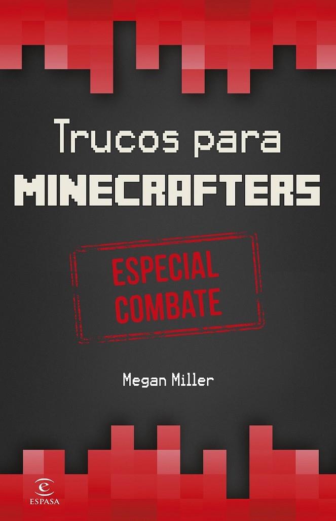 Minecraft.Trucos para minecrafters. Especial combate | 9788467045093 | Megan Miller | Librería Castillón - Comprar libros online Aragón, Barbastro