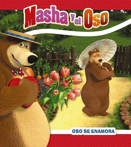 Masha y el Oso : Oso está enamorado | 9788417586867 | Kuzovkov, O. | Librería Castillón - Comprar libros online Aragón, Barbastro