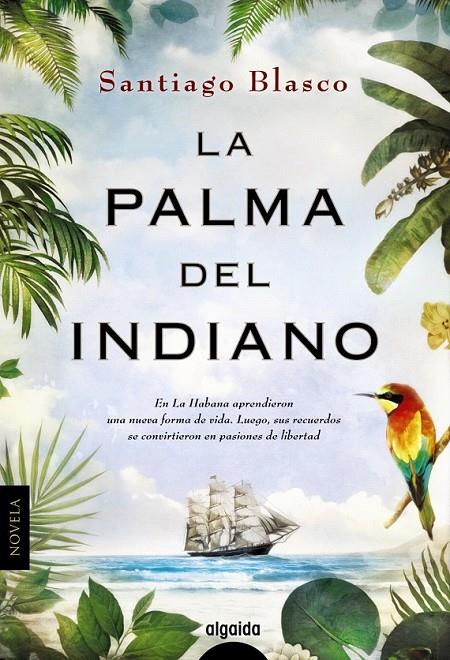 La palma del indiano | 9788490674772 | Blasco, Santiago | Librería Castillón - Comprar libros online Aragón, Barbastro