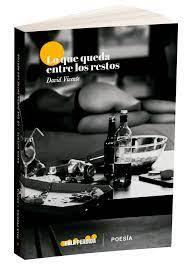 LO QUE QUEDA ENTRE LOS RESTOS | 9788412455007 | VICENTE,DAVID | Librería Castillón - Comprar libros online Aragón, Barbastro