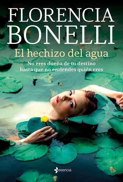 El hechizo del agua | 9788408256021 | Bonelli, Florencia | Librería Castillón - Comprar libros online Aragón, Barbastro