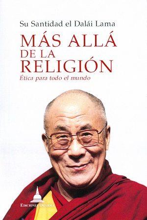 Mas allá de la religión:  ética para todo el mundo | 9788494532719 | Dalai Lama | Librería Castillón - Comprar libros online Aragón, Barbastro