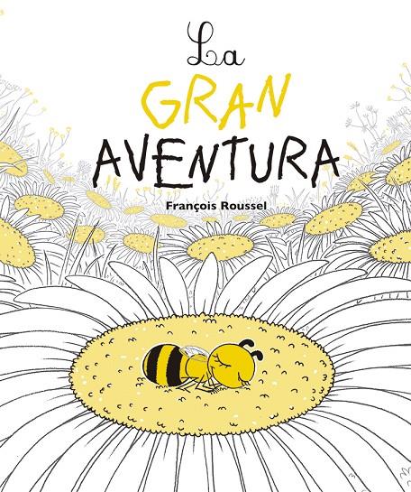 La gran aventura | 9788491453628 | Roussel, François | Librería Castillón - Comprar libros online Aragón, Barbastro