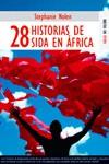 28 HISTORIAS DE SIDA EN AFRICA | 9788489624368 | NOLEN, STEPHANIE | Librería Castillón - Comprar libros online Aragón, Barbastro