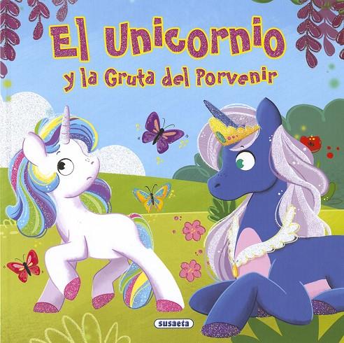 El unicornio y la Gruta del Porvenir | 9788467769890 | Delgado, Ana | Librería Castillón - Comprar libros online Aragón, Barbastro