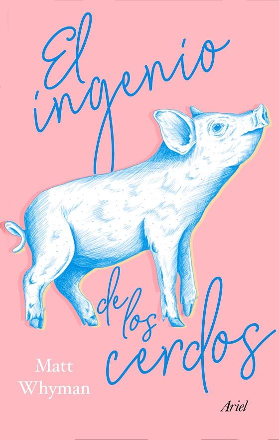 El ingenio de los cerdos | 9788434431928 | Matt Whyman | Librería Castillón - Comprar libros online Aragón, Barbastro