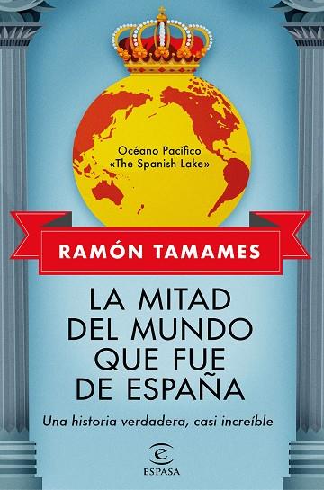 La mitad del mundo que fue de España | 9788467062205 | Tamames, Ramón | Librería Castillón - Comprar libros online Aragón, Barbastro