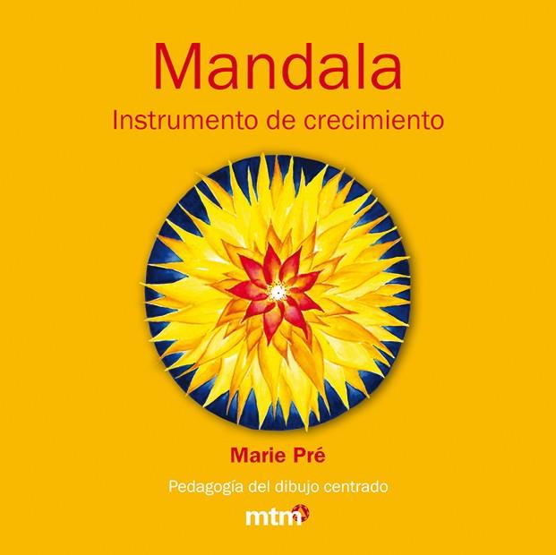 MANDALA INSTRUMENTO DE CRECIMIENTO | 9788415278023 | PRE, MARIE | Librería Castillón - Comprar libros online Aragón, Barbastro