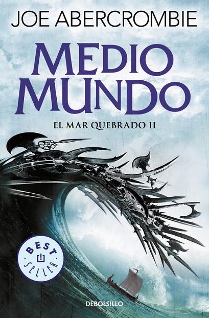 Medio mundo (El mar Quebrado 2) | 9788466341172 | ABERCROMBIE, JOE | Librería Castillón - Comprar libros online Aragón, Barbastro