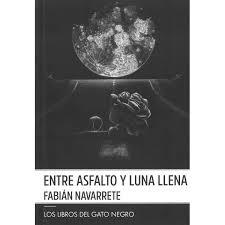 ENTRE ASFALTO Y LUNA LLENA | 9788412243222 | NAVARRETE QUEROL, FABIÁN | Librería Castillón - Comprar libros online Aragón, Barbastro