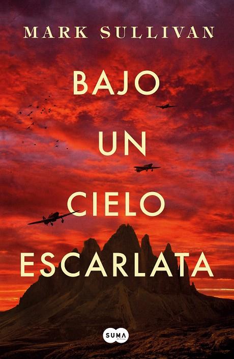 Bajo un cielo escarlata | 9788491292975 | Sullivan, Mark T. | Librería Castillón - Comprar libros online Aragón, Barbastro