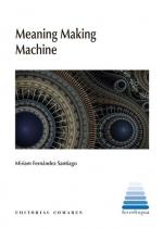 MEANING MAKING MACHINE | 9788413693255 | FERNANDEZ-SANTIAGO, MIRIAM | Librería Castillón - Comprar libros online Aragón, Barbastro