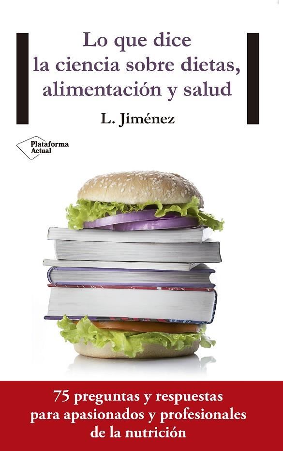 Lo que dice la ciencia sobre dietas, alimentación y salud | 9788416429554 | Jimenez, L. | Librería Castillón - Comprar libros online Aragón, Barbastro