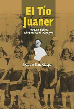 Tío Juaner, El. | 9788494299575 | RUIZ GASPAR, Joaquín | Librería Castillón - Comprar libros online Aragón, Barbastro