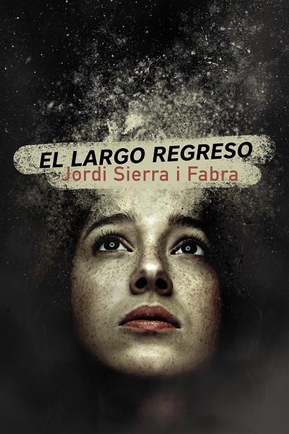 El largo regreso | 9788469866290 | Sierra i Fabra, Jordi | Librería Castillón - Comprar libros online Aragón, Barbastro