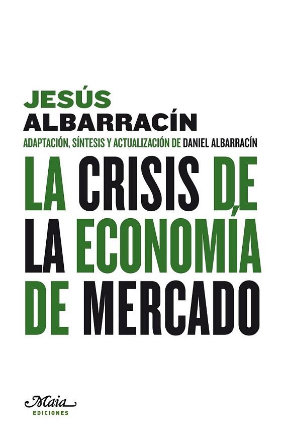 CRISIS DE LA ECONOMÍA DE MERCADO, LA | 9788492724253 | ALBARRACÍN, JESÚS | Librería Castillón - Comprar libros online Aragón, Barbastro