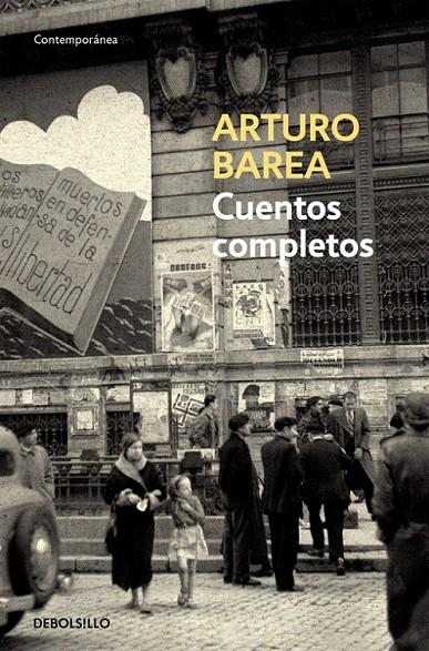 CUENTOS COMPLETOS  ARTURO BAREA - DEBOLSILLO | 9788483460870 | BAREA, ARTURO | Librería Castillón - Comprar libros online Aragón, Barbastro