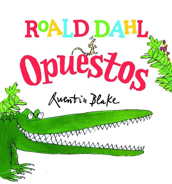Road Dahl : opuestos | 9788491222491 | Dahl, Roald | Librería Castillón - Comprar libros online Aragón, Barbastro