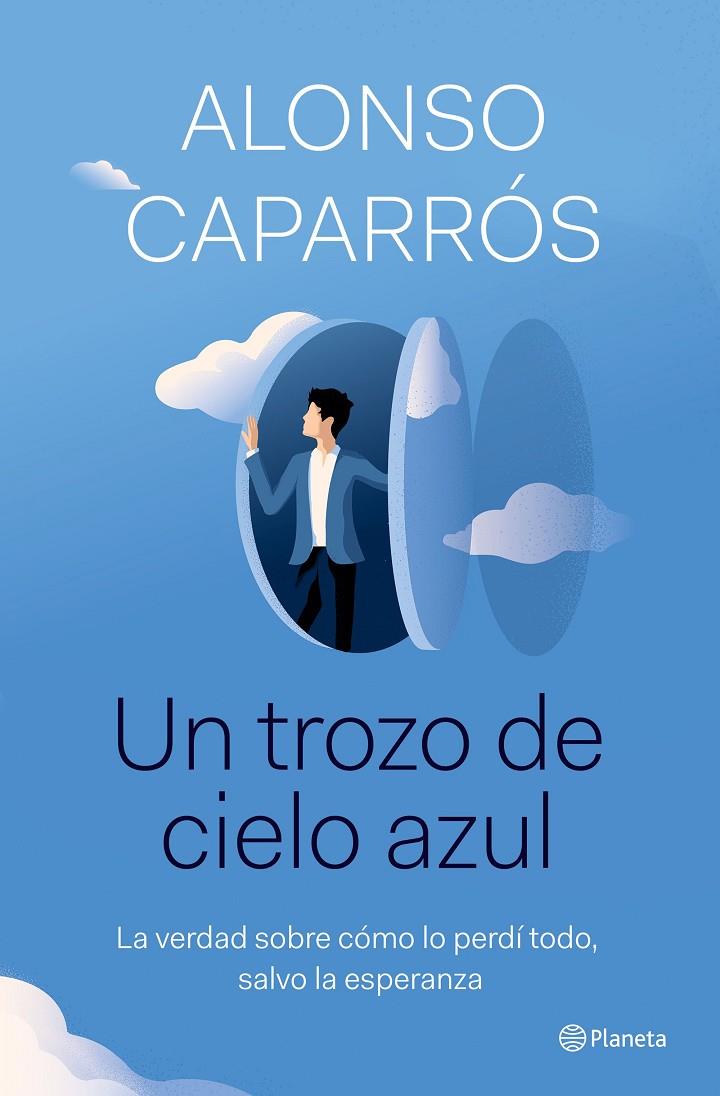 Un trozo de cielo azul | 9788408242277 | Caparrós, Alonso | Librería Castillón - Comprar libros online Aragón, Barbastro