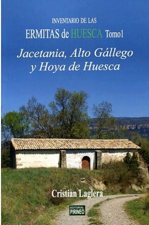 INVENTARIO DE LAS ERMITAS DE HUESCA TOMO 1 : JACETANIA, ALTO GÁLLEGO Y HOYA DE HUESCA | 9788496972810 | LAGLERA, CRISTIAN | Librería Castillón - Comprar libros online Aragón, Barbastro