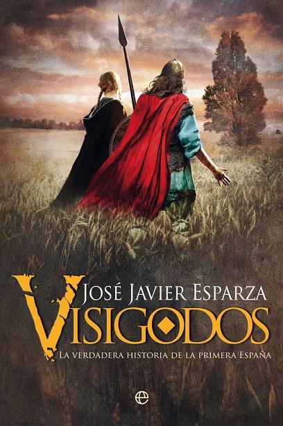 Visigodos | 9788491649823 | Esparza, José Javier | Librería Castillón - Comprar libros online Aragón, Barbastro