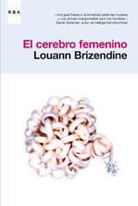 CEREBRO FEMENINO, EL | 9788478719099 | BRIZENDINE, LOUANN | Librería Castillón - Comprar libros online Aragón, Barbastro