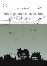 Las aguas tranquilas del Una | 9788494666766 | Sehic, Faruk | Librería Castillón - Comprar libros online Aragón, Barbastro