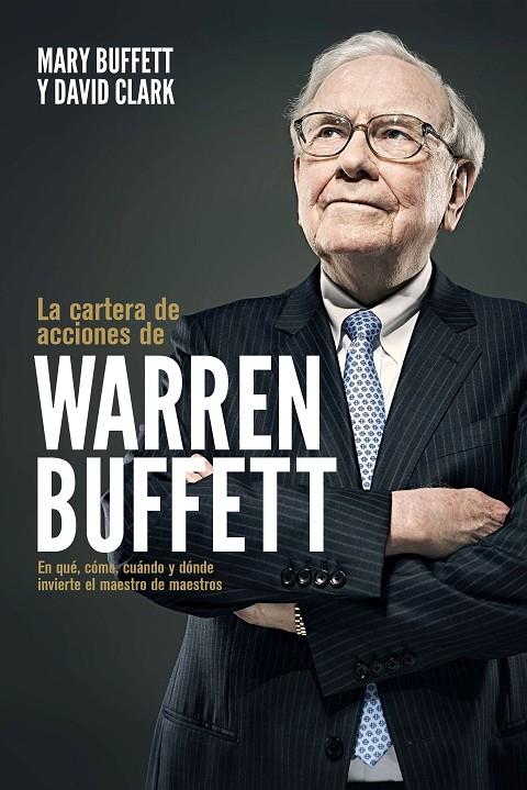 La cartera de acciones de Warren Buffett | 9788498755084 | Buffett, Mary/Clark, David | Librería Castillón - Comprar libros online Aragón, Barbastro