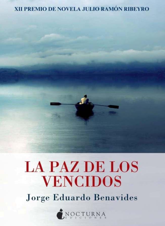 La paz de los vencidos | 9788493975081 | Benavides, Jorge Eduardo | Librería Castillón - Comprar libros online Aragón, Barbastro