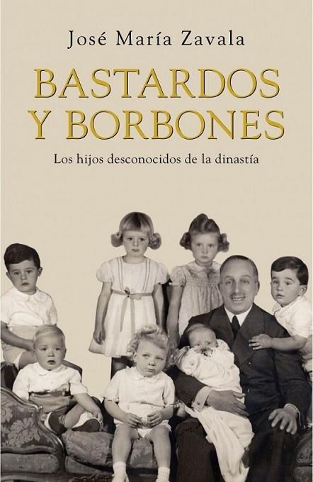 BASTARDOS Y BORBONES | 9788401389924 | ZAVALA, JOSE MARIA | Librería Castillón - Comprar libros online Aragón, Barbastro