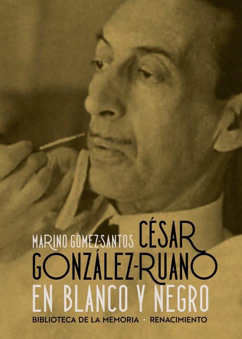 César González-Ruano en blanco y negro | 9788417950842 | Gómez-Santos, Marino | Librería Castillón - Comprar libros online Aragón, Barbastro