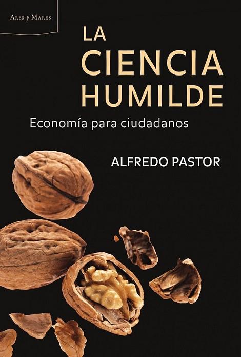 CIENCIA HUMILDE, LA | 9788498921816 | PASTOR, ALFREDO | Librería Castillón - Comprar libros online Aragón, Barbastro