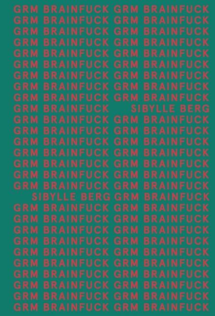 GRM Brainfuck (AdN) | 9788413620534 | Berg, Sibylle | Librería Castillón - Comprar libros online Aragón, Barbastro