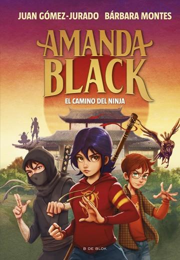 Amanda Black 9 - El camino del ninja | 9788419378323 | Gómez-Jurado, Juan / Montes, Bárbara | Librería Castillón - Comprar libros online Aragón, Barbastro