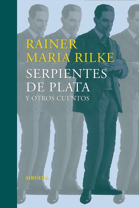 Serpientes de plata y otros cuentos | 9788416465859 | Rilke, Rainer Maria | Librería Castillón - Comprar libros online Aragón, Barbastro