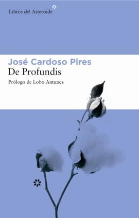 DE PROFUNDIS | 9788493501815 | CARDOSO PIRES, JOSE | Librería Castillón - Comprar libros online Aragón, Barbastro