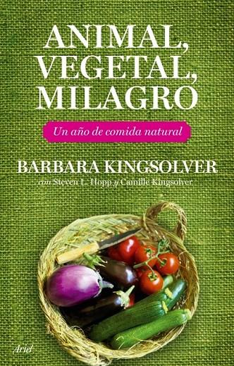 ANIMAL VEGETAL MILAGRO | 9788434453708 | KINGSOLVER, BARBARA | Librería Castillón - Comprar libros online Aragón, Barbastro