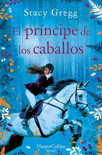 El príncipe de los caballos | 9788418279096 | Gregg, Stacy | Librería Castillón - Comprar libros online Aragón, Barbastro
