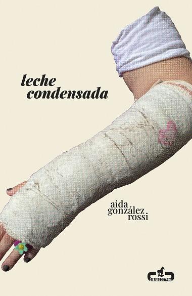 Leche condensada | 9788417417581 | González Rossi, Aida | Librería Castillón - Comprar libros online Aragón, Barbastro