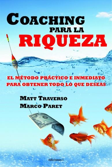 COACHING PARA LA RIQUEZA | 9788496851863 | TRAVERSO, MATT; PARET, MARCO | Librería Castillón - Comprar libros online Aragón, Barbastro