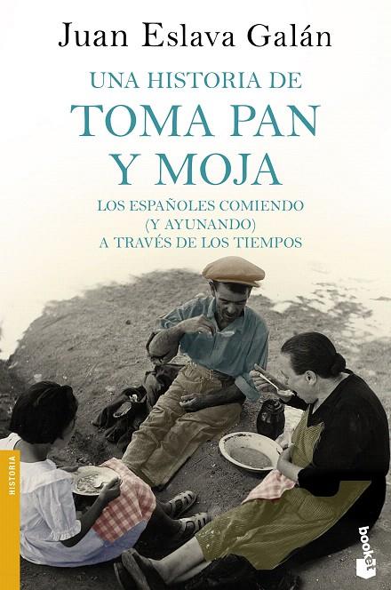 Una historia de toma pan y moja | 9788408185567 | Eslava Galán, Juan | Librería Castillón - Comprar libros online Aragón, Barbastro