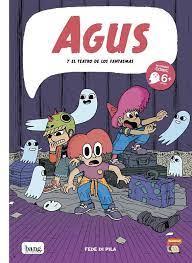 Agus y el teatro de los fantasmas | 9788418101564 | Di Pila, Fede | Librería Castillón - Comprar libros online Aragón, Barbastro