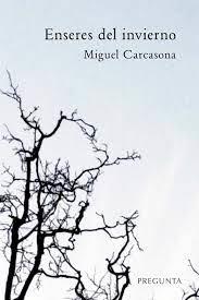Enseres del invierno | 9788419766304 | CARCASONA, Miguel | Librería Castillón - Comprar libros online Aragón, Barbastro