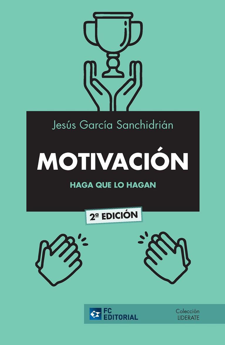 MOTIVACIÓN: HAGA QUE LO HAGAN | 9788417701277 | García Sanchidrián, Jesús | Librería Castillón - Comprar libros online Aragón, Barbastro