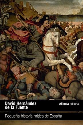 Pequeña historia mítica de España | 9788411486408 | Hernández de la Fuente, David | Librería Castillón - Comprar libros online Aragón, Barbastro