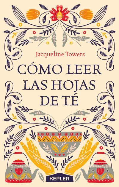 Cómo leer las hojas de té | 9788416344444 | TOWERS, JACQUELINE | Librería Castillón - Comprar libros online Aragón, Barbastro