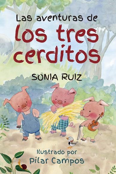 Las aventuras de los tres cerditos | 9788415943921 | Sonia Ruiz | Librería Castillón - Comprar libros online Aragón, Barbastro