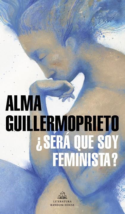 ¿Será que soy feminista? | 9788439737094 | Guillermoprieto, Alma | Librería Castillón - Comprar libros online Aragón, Barbastro