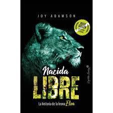 NACIDA LIBRE | 9788494966897 | ADAMSON, JOY | Librería Castillón - Comprar libros online Aragón, Barbastro