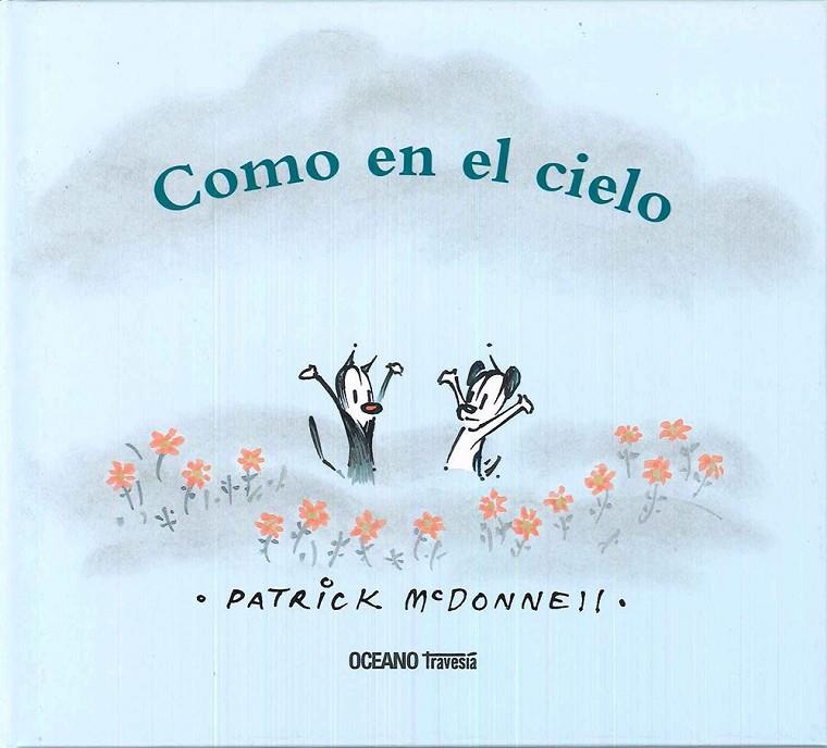 Como en el cielo | 9786074009552 | McDonnell, Patrick | Librería Castillón - Comprar libros online Aragón, Barbastro